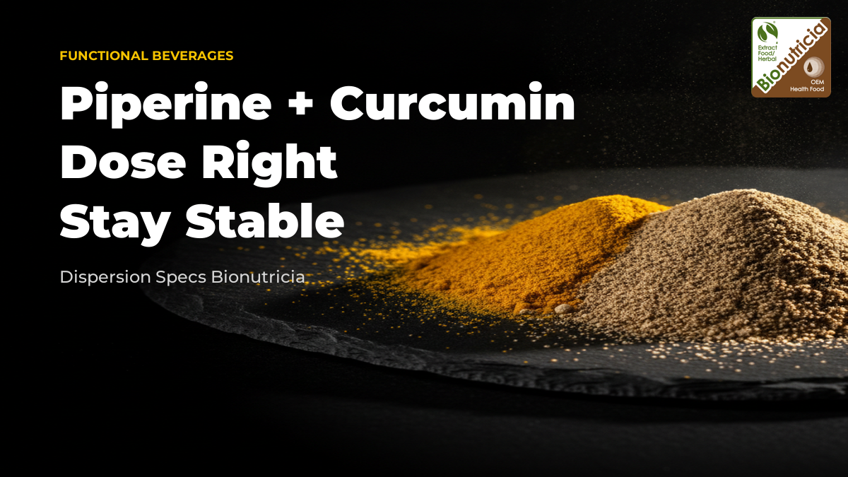 Black pepper extract and curcumin powder co-formulation for functional beverages — B2B ingredient guide